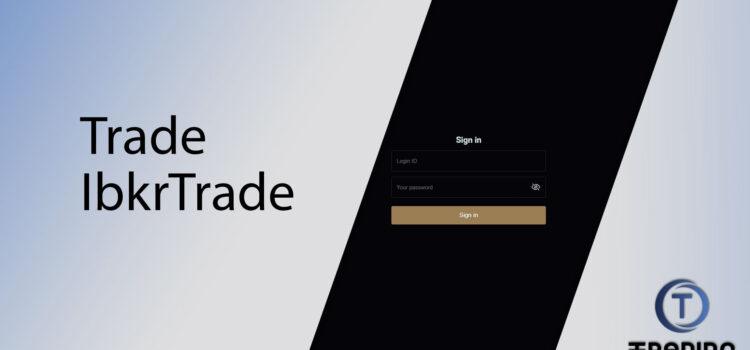 Trade Ibkrtrade Broker Review